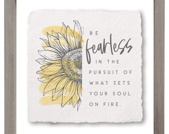 Be fearless in the pursuit of what sets your soul on fire - Follow your dreams - Floating Frame Sunflower Print - Paper Mache - Grad Gifts