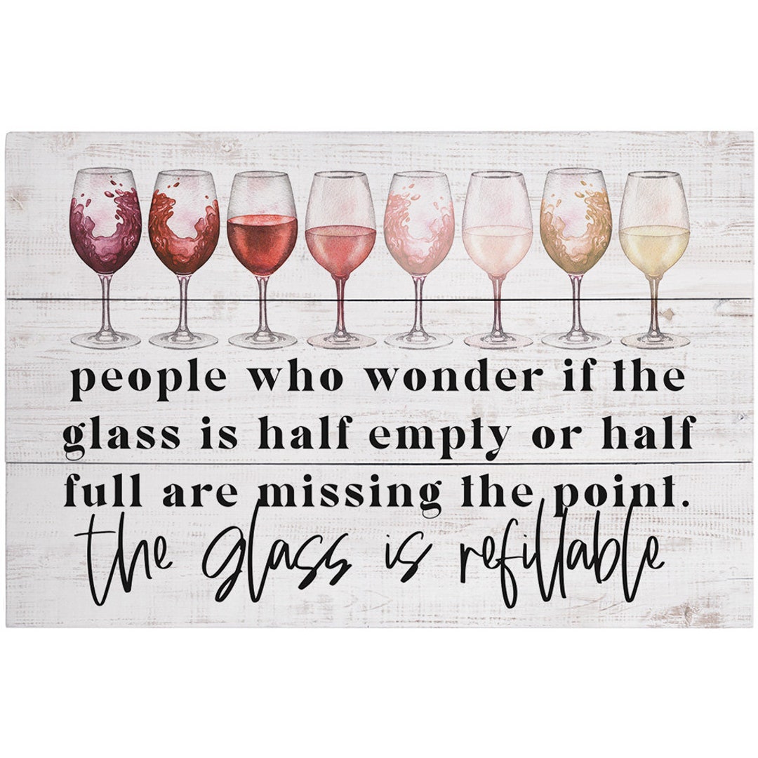 Half Full Half Empty the Glass is Refillable Rustic Etsy