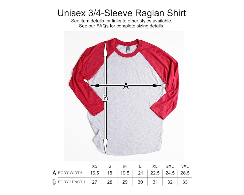 May include: A size chart for a unisex 3/4-sleeve raglan shirt. The chart shows the body width and body length in inches for sizes XS to 3XL.