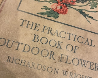 The Practical Book of Outdoor Flowers by Richardson Wright