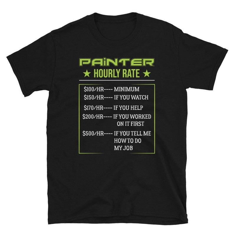Painter Hourly Rate Painting Professional Rates TShirt Etsy