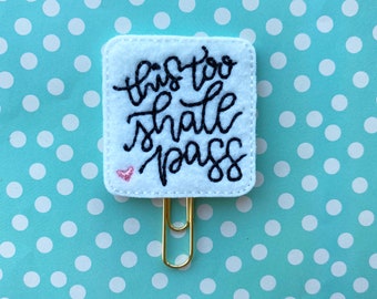 Planner Clip, This Too Shall Pass Clip, This Too Shall Pass, 2020 Clip, Bookmark Feltie,Organizer Accessory, Planner Accessory, Erin Condren