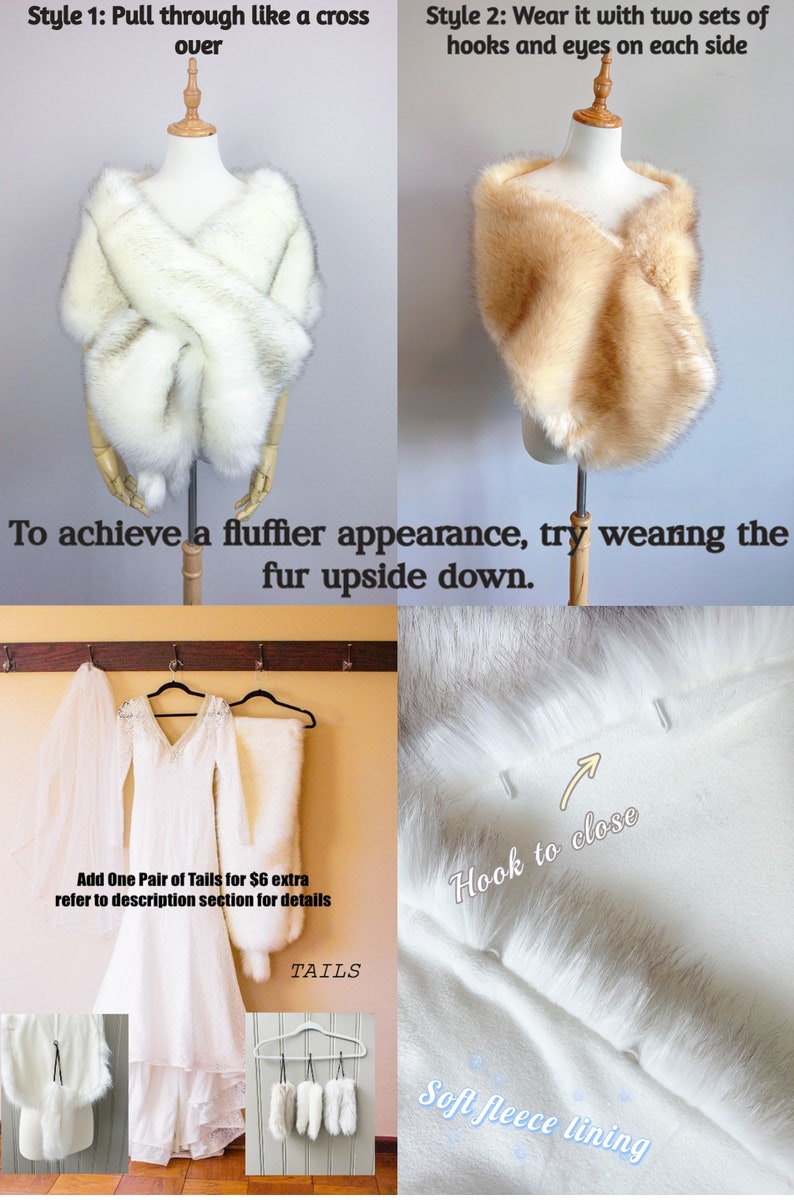 May include: White faux fur shawl with two sets of hooks and eyes for closure. The shawl can be worn two ways: pulled through like a cross over or with the fur facing up. The shawl has a soft fleece lining. The image also shows a white wedding dress and a set of four white faux fur tails.