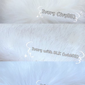 May include: Three samples of faux fur in different shades of white. The top sample is labeled "Ivory (Ivy03)", the middle sample is labeled "Ivory with BLK (wht03)", and the bottom sample is labeled "White (pwht02)".