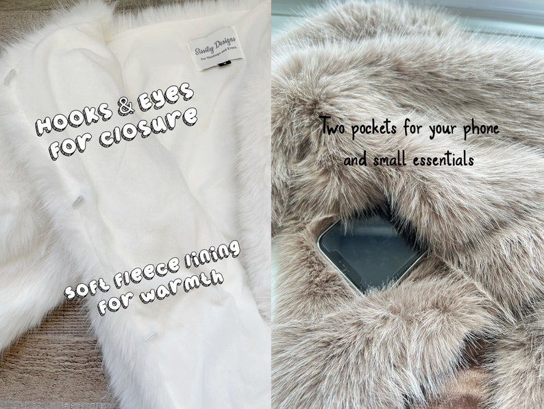 May include: White faux fur shawl with a soft fleece lining for warmth. The shawl has hook and eye closures and two pockets for a phone and small essentials. The text "HOOKS & EYES for closure" and "Soft fleece lining for warmth" is printed on the shawl.