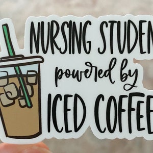 Nursing Student powered by Iced Coffee Sticker