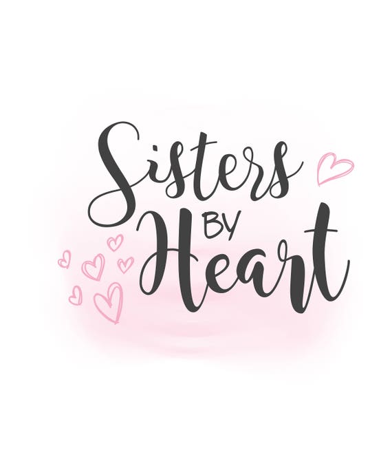 Download Sisters By Heart SVG clipart Sisters SVG Quote Art Digital ...