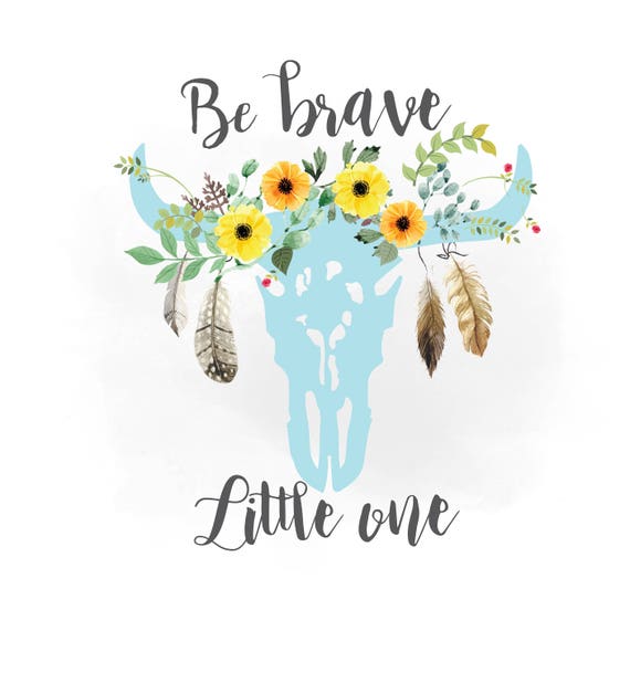 Download Be Brave little one svg clipart baby boy floral cow Skull ...
