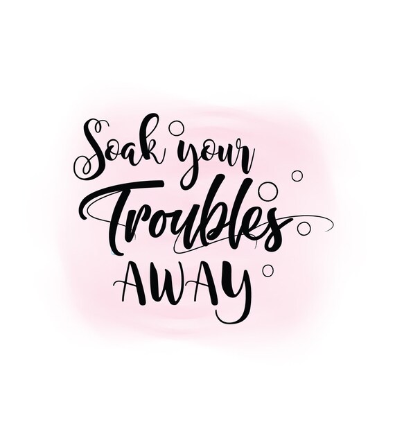 Download Bathroom SVG clipart soak your troubles away quote ...
