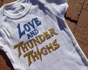 Love and Thunder Thighs Funsie and/or Fun Tee