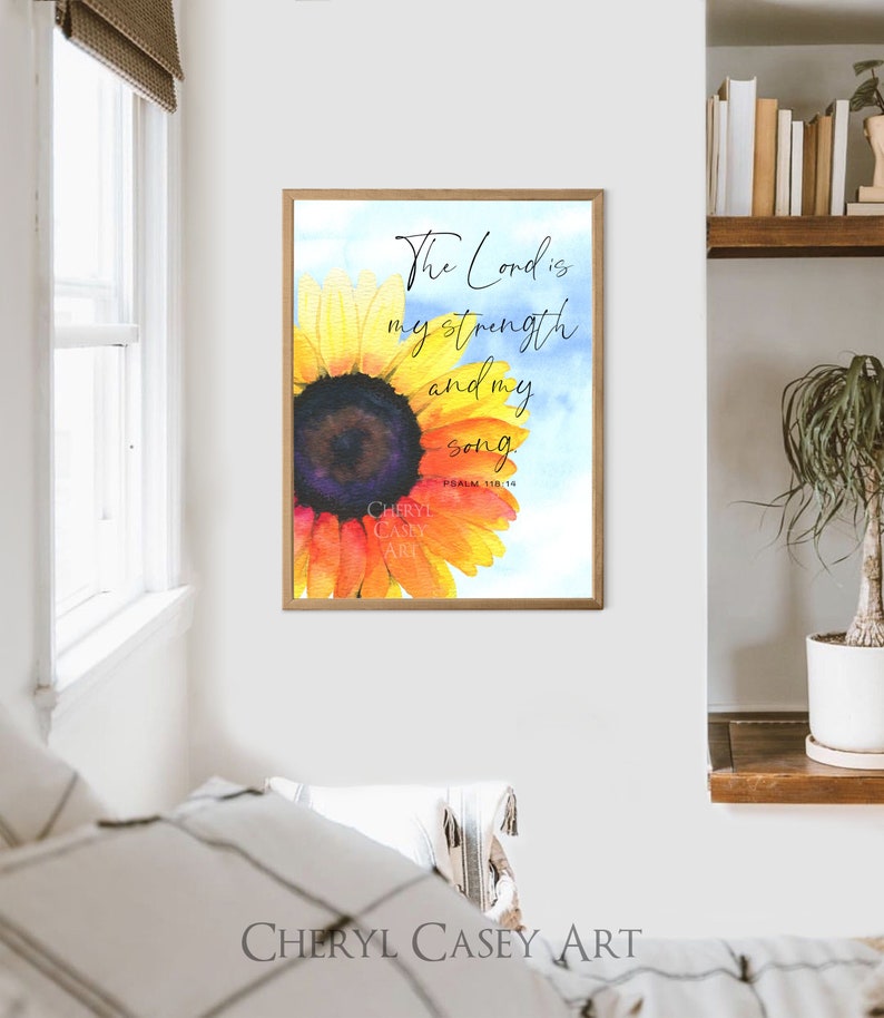 Sunflower Bible Verse Art Print from Watercolor Painting by Cheryl Casey, The Lord is My Strength and My Song, Psalm 118:14 image 1