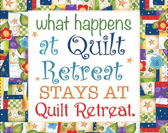 Quilt Retreat - What Happens.... 6" square fabric panel