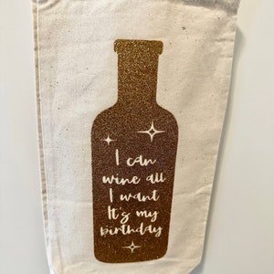 I can wine it’s my birthday wine bag