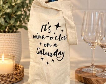 It’s wine o clock on a Saturday/Wine tote/wine bag