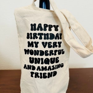 Wine tote/wine bag/happy birthday/ friend gift