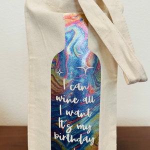 I can wine it’s my birthday wine bag