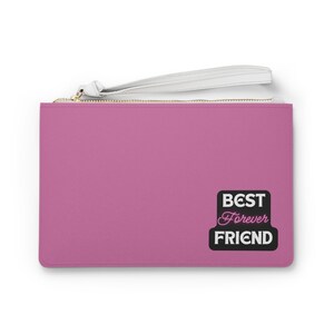 Best Friend Clutch Bag, Stylish Pink Purse, Gift for Her, Women&#39;s Accessories, Birthday Gift, Friendship Day