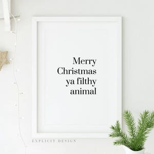 Merry Christmas Ya Filthy Animal Printable, Funny Home Alone Quote Print, Minimalist Fun Winter Decor Sign, Kevin Quotes Holiday Poster. image 1