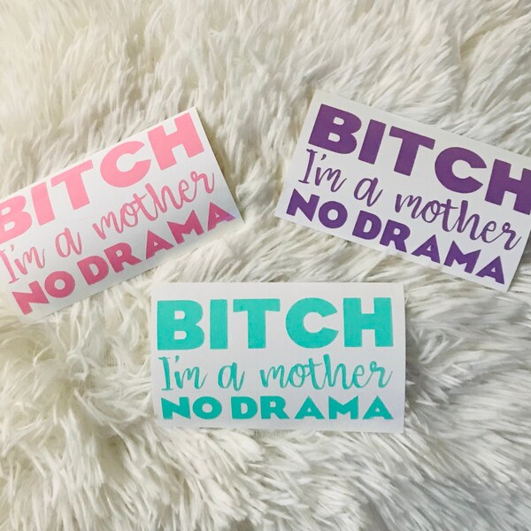 Bitch I'm a mother no drama sticker / I'm a mother no drama sticker / tik Tok sticker / tik Tok viral / TikTok sticker