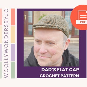 May include: A crochet pattern for a flat cap, with the text "DAD'S FLAT CAP CROCHET PATTERN". The image includes a man wearing the cap. The pattern is available as a PDF download, indicated by the PDF icon.