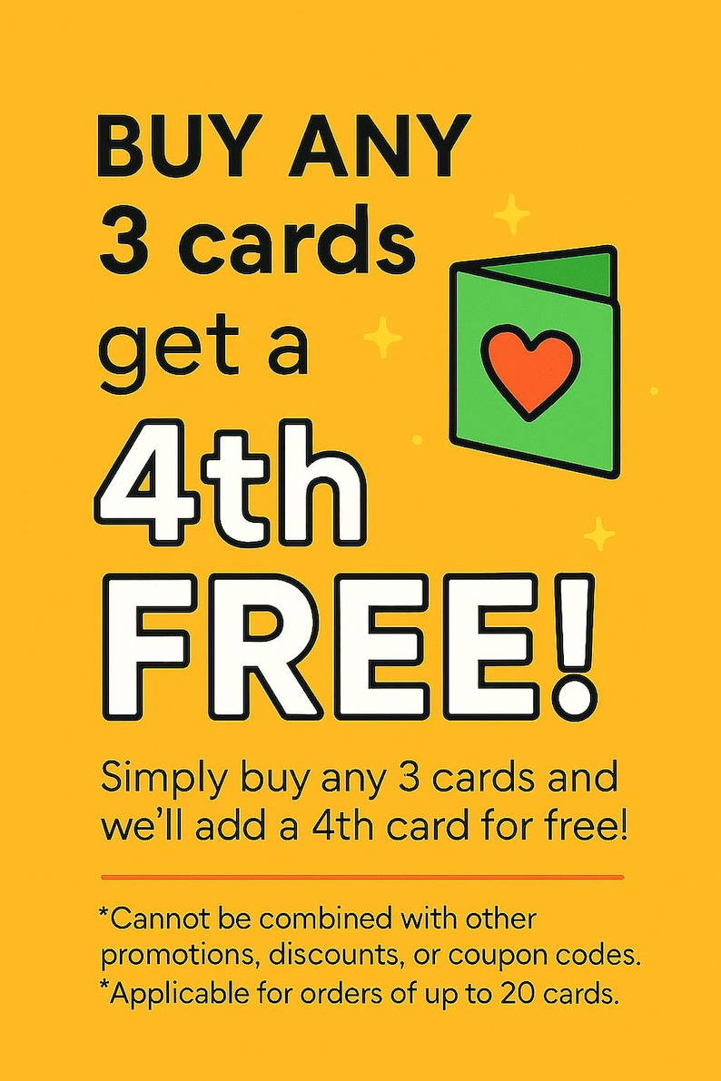 May include: A promotional graphic on a yellow background. The text reads "BUY ANY 3 cards get a 4th FREE!" A green card with an orange heart is in the upper right corner. The offer is for orders of up to 20 cards.
