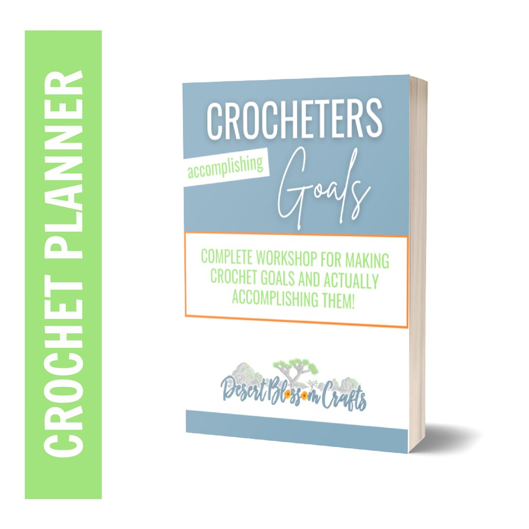 Crocheters Accomplishing Goals: Ebook for Prioritizing, Planning, and ...