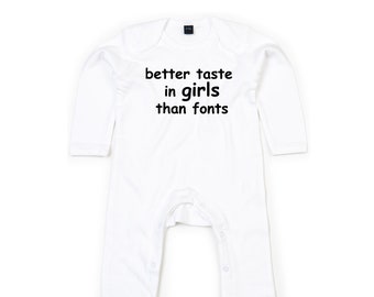 Better taste in girls than fonts, baby romper, comic sans romper, sarcastic romper, font snob, graphic baby romper, sayings romper