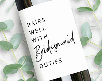 Pairs Well With Bridesmaid Duties Wine Label | Bridesmaid Proposal Gift