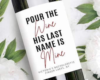 Pour the Wine His Last Name is Mine Wine Labels | Personalized Winery Bachelorette Bridesmaid Gift