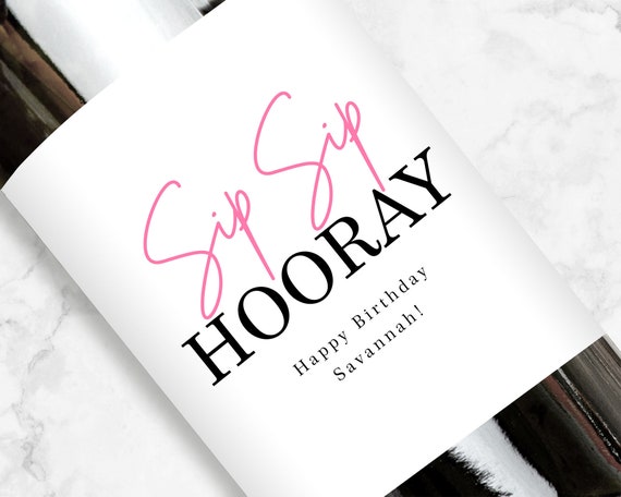 Sip Sip Hooray Wine Label, Birthday Gift Personalized, Custom