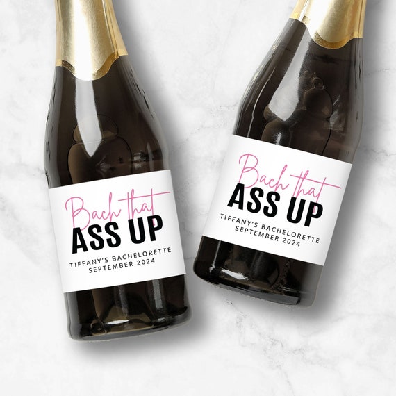 Bach That Ass Up Wine Labels | Bachelorette Party Champagne Favors | Bridesmaid Gifts