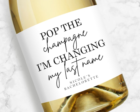 Pop the Champagne I'm Changing My Last Name Champagne Labels, Personalized Bridal Shower or Bachelorette Favors, Bridesmaid Proposals