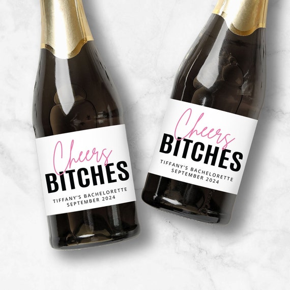 Cheers Bitches Wine Labels | Birthday and Bachelorette Party Champagne Favors