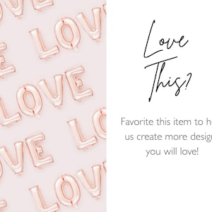 Op de afbeelding: Een roze achtergrond met meerdere roze gouden folie ballonnen die het woord "LOVE" spellen. De tekst "Love This?" is geschreven in zwarte cursieve letters op een witte achtergrond. De tekst eronder luidt "Favorite this item to help us create more designs you will love!"