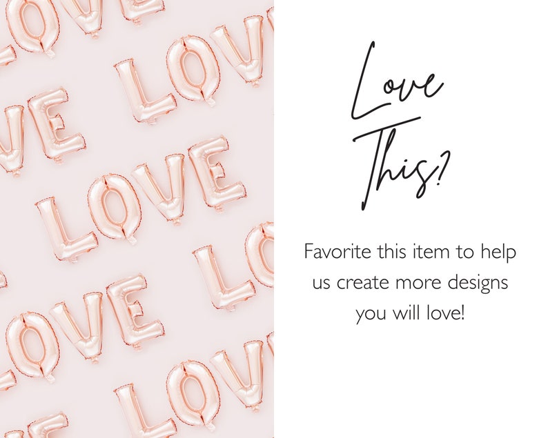 Op de afbeelding: Een roze achtergrond met meerdere roze gouden folie ballonnen die het woord "LOVE" spellen. De tekst "Love This?" is geschreven in zwarte cursieve letters op een witte achtergrond. De tekst eronder luidt "Favorite this item to help us create more designs you will love!"