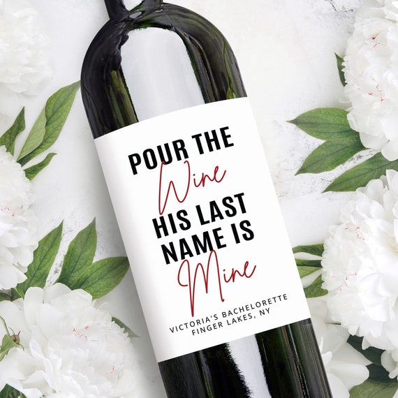 Pour the Wine His Last Name is Mine Wine Labels | Personalized Winery Bachelorette Bridesmaid Gift