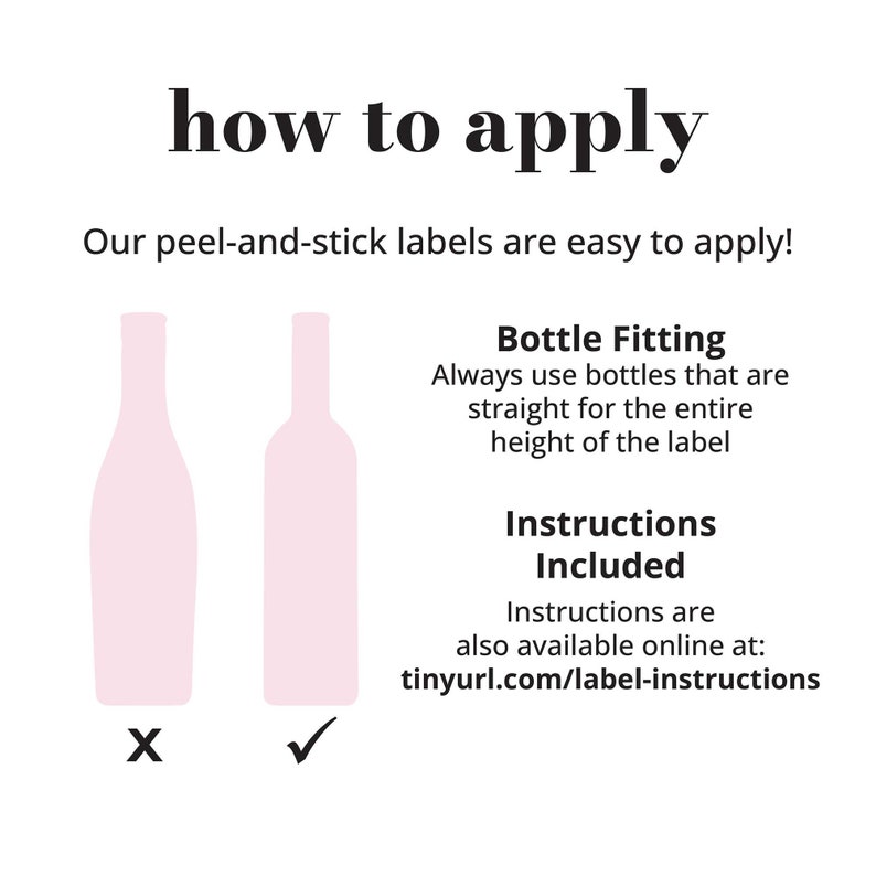 How to apply our custom wine and champagne bottle labels | Our peel-and-stick labels are easy to apply! | Always use straight-sided bottles.  Instructions are included with every order. | Forever Labels