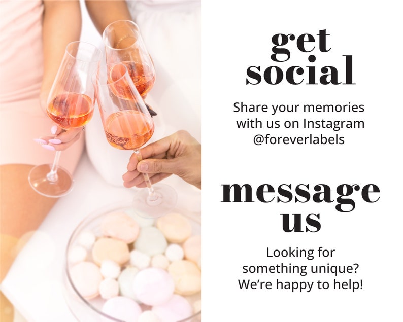 May include: Three glasses of pink wine are raised in a toast. The image includes the text "get social" and "Share your memories with us on Instagram @foreverlabels message us Looking for something unique? We're happy to help!"