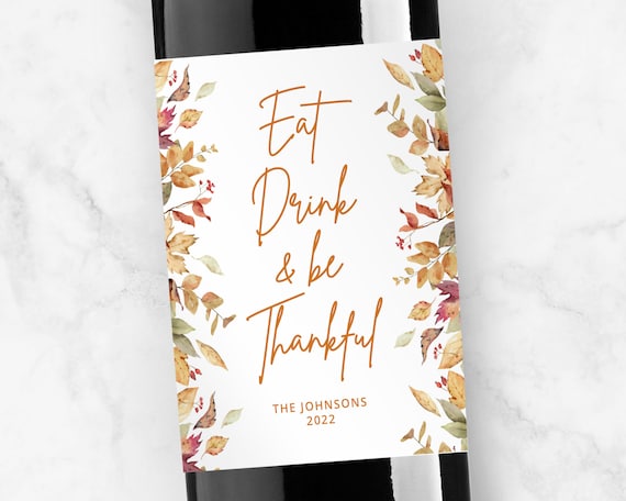 Eat Drink & Be Thankful Personalized Label, Wine or Champagne, Modern Font