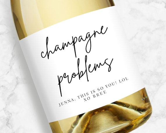 Champagne Problems Champagne Label, Bachelorette Party or Birthday Favors