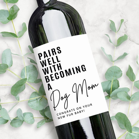 Dog Mom Gift | Personalized Wine Label | Pairs Well With Becoming A Dog Mom