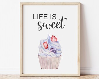 Life is Sweet Kitchen Printable Art, Cupcake, Sweets, Bakery Wall Decor, Kitchen Wall Decor, Watercolor, Kitchen Print, Dorm Room, Business,