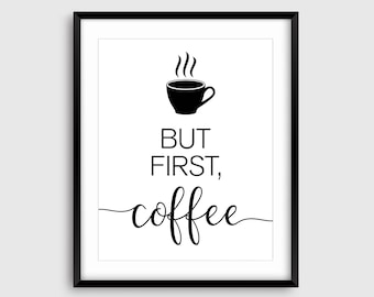 But First Coffee Kitchen Prints, Coffee Bar, Home Print, Home Decor, Kitchen Wall Decor, Kitchen Wall Art, Printable Art, Kitchen Sign,