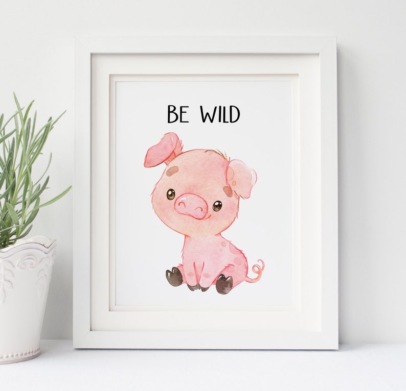 May include: A watercolor illustration of a pink piglet with a cute expression. The piglet is sitting on its hind legs with its front legs crossed. The text "BE WILD" is written above the piglet.