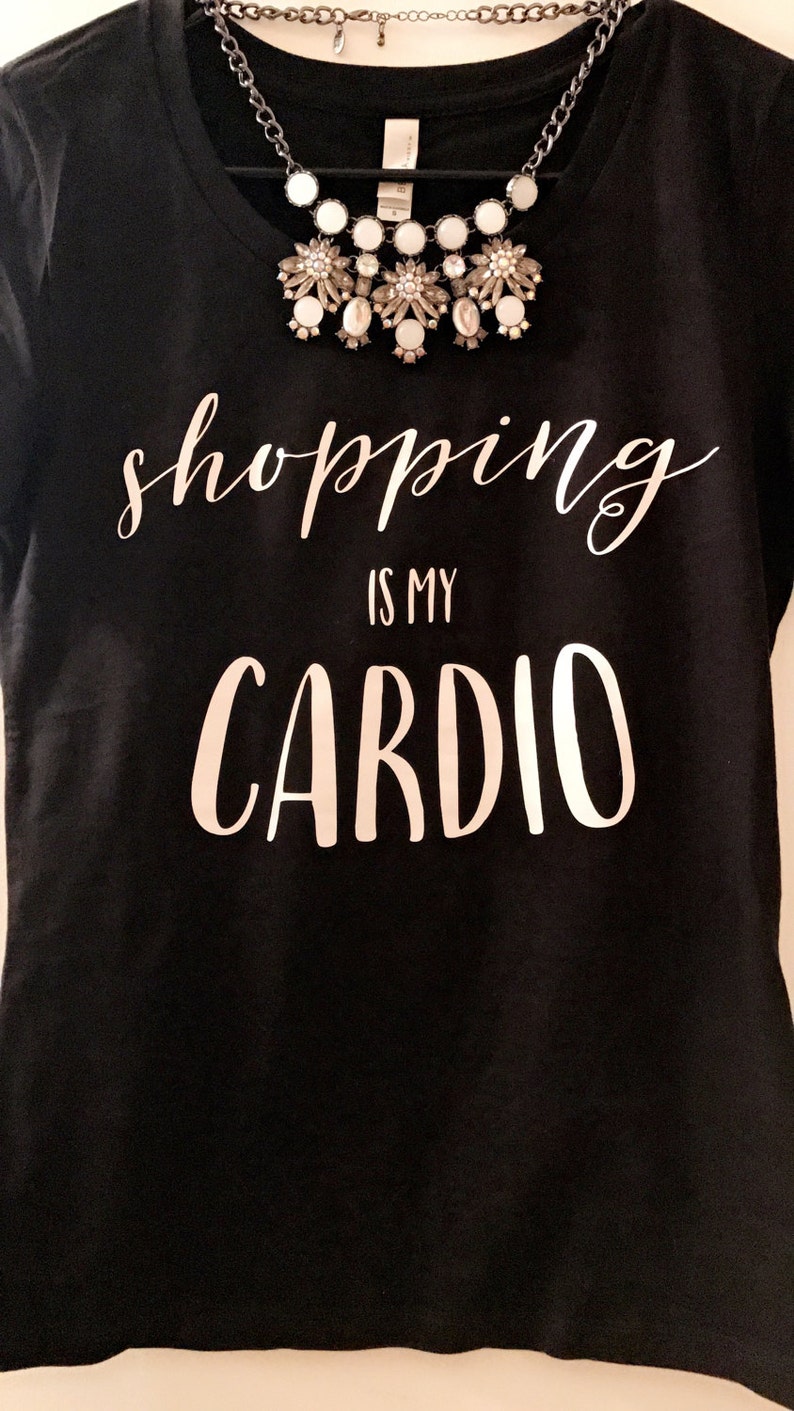 FREE SHIPPING Shopping is My Cardio Tshirt Etsy