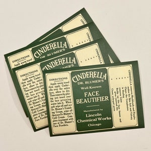May include: Five green and white labels for Cinderella Dr. Blumer's Well Known Face Beautifier. The labels have directions for use and list the manufacturer as Lincoln Chemical Works, Chicago.