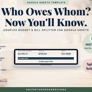 Puede incluir: Una plantilla de Google Sheets para el presupuesto de parejas y la división de facturas. El texto dice: Who Owes Whom? Now You'll Know. Split 50/50 or by income, bills + shared spending, a fair share each, one clear settle-up, instant digital delivery, split it. Settle it.