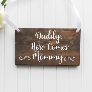 Daddy, Here Comes Mommy Wooden Wedding Sign - Ring Bearer or Flower Girl Prop with Ribbon Options