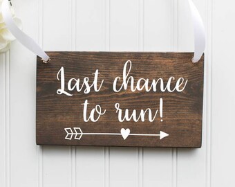 Last Chance To Run Wooden Sign| Ring Bearer Sign| Rustic Wedding Decor| Wedding Decor| Spring Wedding| Summer Wedding