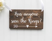 Has Anyone Seen the Rings Sign | Funny Ring Bearer Sign | Rustic Wedding Ceremony Decor